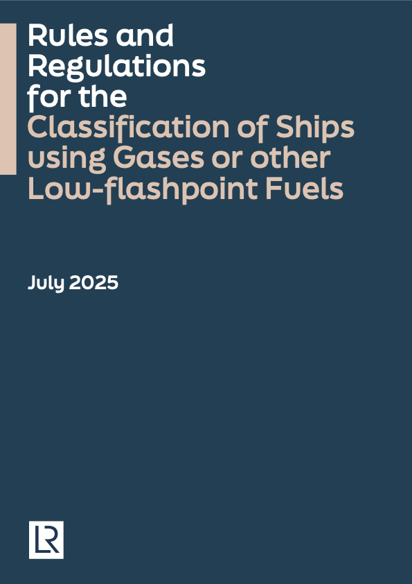 Rules and Regulations for the Classification of Ships using Gases or other Low-flashpoint Fuels, July 2025 document cover